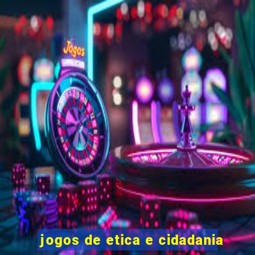 jogos de etica e cidadania